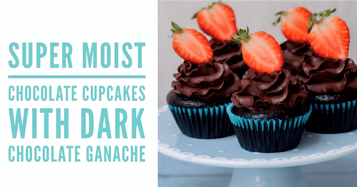 Super Moist Chocolate Cupcakes With Dark Chocolate Ganache
